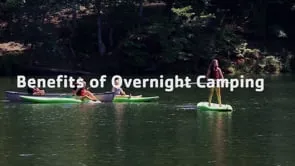 Camp Kanata - Benefits of Overnight Camping